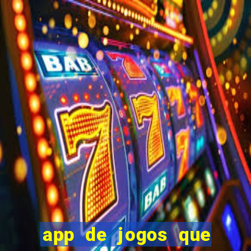 app de jogos que dao dinheiro de verdade